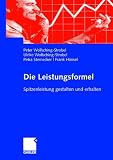 Produkt-Bild: Die Leistungsformel: Spitzenleistung gestalten und erhalten