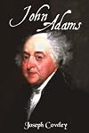 John Adams: Architect of Freedom (1735-1826)