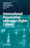 International Prosecution of Human Rights Crimes