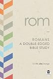Romans: A Double-Edged Bible Study (LifeChange Book 4)