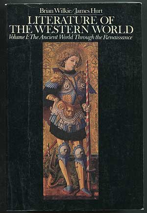Literature Of The Western World - Volume I - The Ancient World Through The Renaissance