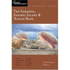 The Sarasota, Sanibel Island & Naples Book: Great Destinations: A Complete Guide, Fourth Edition