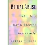 ritual abuse what it is why it happens and how to help