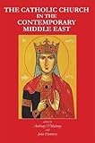 The Catholic Church in the contemporary Middle East : studies for the Synod for the Middle East