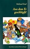 Produkt-Bild: Aus dem Ei geschl&uuml;pft!: Geschichten rund ums &Uuml;berraschungsei