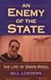 An Enemy of the State: The Life of Erwin Knoll