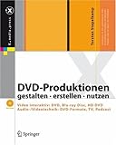 DVD-Produktionen: gestalten - erstellen - nutzen (X.media.press)