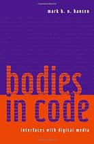 Bodies in Code: Interfaces with Digital Media