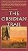 The Obsidian Trail