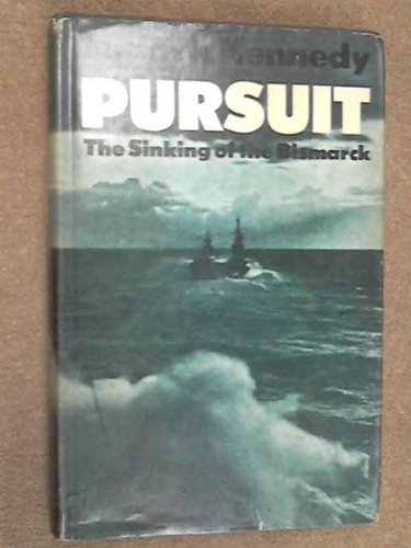 Pursuit: The Chase and Sinking of the Bismarck
