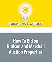How To Bid on Hudson and Marshall Auction Properties: Successfully Preview Homes and Bid at an Auction