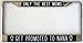 License Plate Frame...Only The Best Moms Get Promoted to Nana-black