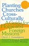 Planting Churches Cross-Culturally: A Guide for Home and Foreign Missions