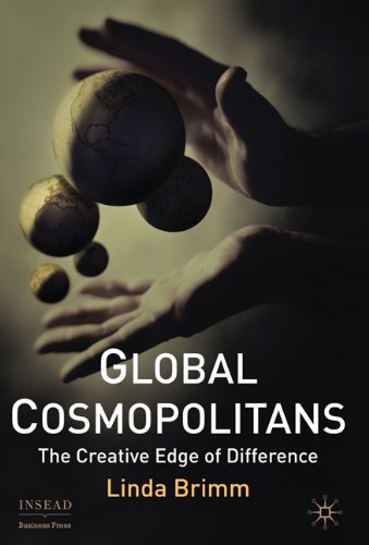 Global Cosmopolitans: The Creative Edge of Difference (INSEAD Business Press)
