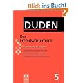 Duden 05. Das Fremdw�rterbuch: Unentbehrlich f�r das Verstehen und den Gebrauch fremder W�rter: Band 5