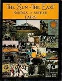The Sun in the East : Norfolk & Suffolk fairs