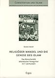 Produkt-Bild: Religi&ouml;ser Wandel und die Genese des Islam. Das Menschenbild altarabischer Panegyriker im 7. Jahrhundert.
