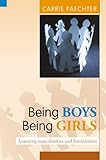 Being Boys; Being Girls
 Learning Masculinities and Femininities,
Carrie Paechter