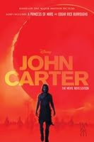 John Carter: The Movie Novelization: Also includes: A Princess of Mars (John Carter of Mars)