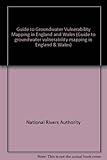 Guide to groundwater vulnerability mapping in England and Wales