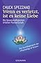 Wenn es verletzt, ist es keine Liebe: Die Gesetzm��igkeiten erf�llter Partnerschaft.