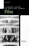 A Short Guide to Writing about Film (8th Edition)