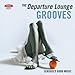 Departure Lounge: Grooves