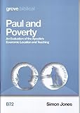 Paul and poverty : an evaluation of the Apostle's economic location and teaching