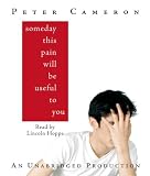 Someday This Pain Will Be Useful to You