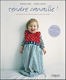 Revue Eyrolles  / Tendre canaille ! : Coudre pas à pas 20 accessoires pour mon bébé (1DVD)
