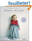 Tendre canaille ! : Coudre pas � pas 20 accessoires pour mon b�b� (1DVD)