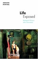 Life Exposed: Biological Citizens after Chernobyl (In-formation)