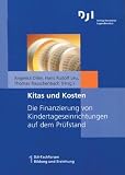 Kitas und Kosten: Die Finanzierung von Kindertageseinrichtungen auf dem Pr&uuml;fstand (DJI - Fachforum Bildung und Erziehung) - 