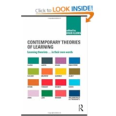 Contemporary Theories of Learning: Learning Theorists ... In Their Own Words