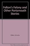 Felton's felony and other Portsmouth stories