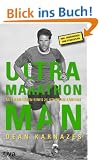 Ultramarathon Man: Aus dem Leben eines 24-Stunden-L�ufers: Aus dem Leben eines 24h L�ufers