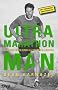 Ultramarathon Man: Aus dem Leben eines 24-Stunden-L�ufers: Aus dem Leben eines 24h L�ufers