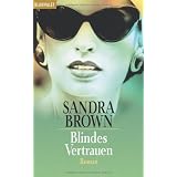 Blindes Vertrauen: Romanvon "Sandra Brown"