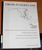 Crime in Maryland: Uniform Crime Report