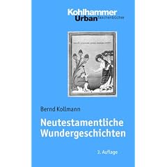 Neutestamentliche Wundergeschichten  - Biblisch-theologische Zug�nge und Impulse f�r die Praxis
