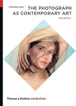 The Photograph as Contemporary Art (World of Art)