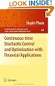 Continuous-time Stochastic Control and Optimization with Financial Applications (Stochastic Modelling and Applied Probability)