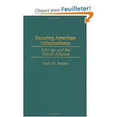 Securing American Independence: John Jay and the French Alliance