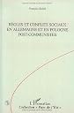 Re?gles et conflits sociaux en Allemagne et en Pologne post-communistes