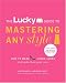 The Lucky Guide to Mastering Any Style: Creating Iconic Looks and Making Them Your Own