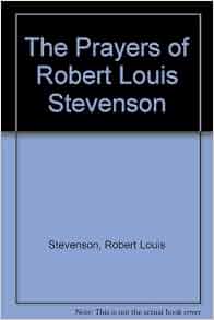 Amazon.com: The Prayers of Robert Louis Stevenson (9780914005001 ...