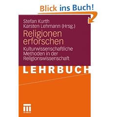 Religionen erforschen: Kulturwissenschaftliche Methoden in der Religionswissenschaft