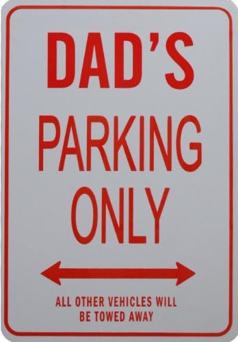 DAD'S Parking Only Sign