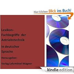 wichtige Technische Begriffe kurz erklaert: Glossar der Antriebstechnik in deutsch - Technical Lexicon: Descriptions / definitions of technical terms (drive engineering) in german language