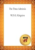 The Three Admirals - W.H.G. Kingston